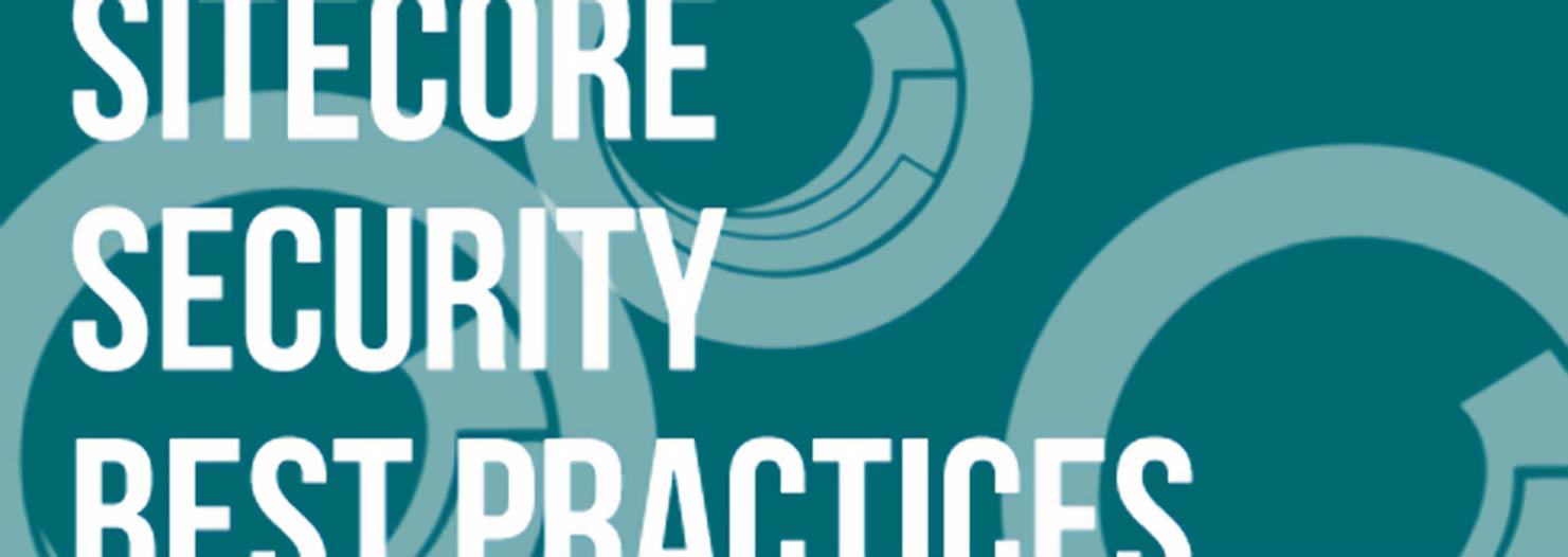 Sitecore Security Best Practices