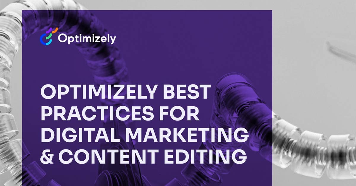 Optimizely Best Practices for Digital Marketing & Content Editing