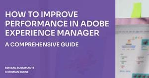 Guide to Improving Performance in AEM